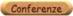 x=92&y=20&texture=orang082.jpg&buttonshape=pill3d&buttontype=regular&buttonlight=15&afa=REGULAR4.TTF&fc=600000&shadow=none&buttontext=Conferenze&fontsize=12&xshift=&yshift=&xdirec=&ydirec=&transparentbg=&bgcolor=ffffff